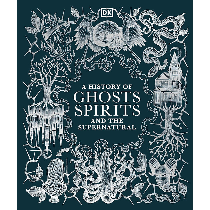 History of Ghosts, Spirits and the Supernatural - DK