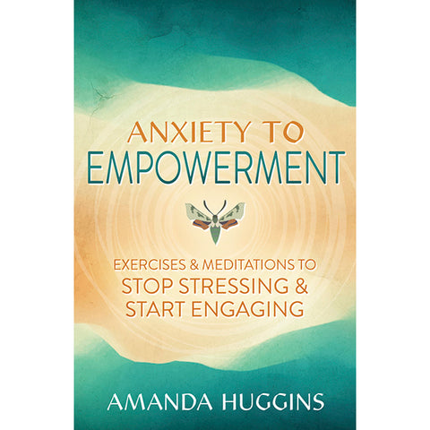 Anxiety to Empowerment - Amanda Huggins