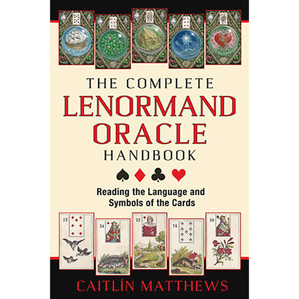 Complete Lenormand Oracle Handbook - Caitlin Matthews