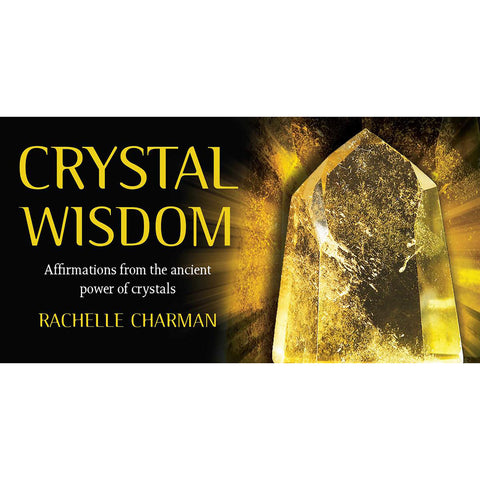 Crystal Wisdom - Rachelle Charman