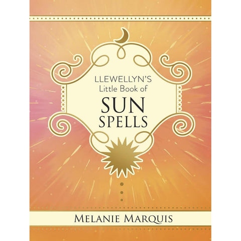Llewellyn's Little Book of Sun Spells - Melanie Marquis