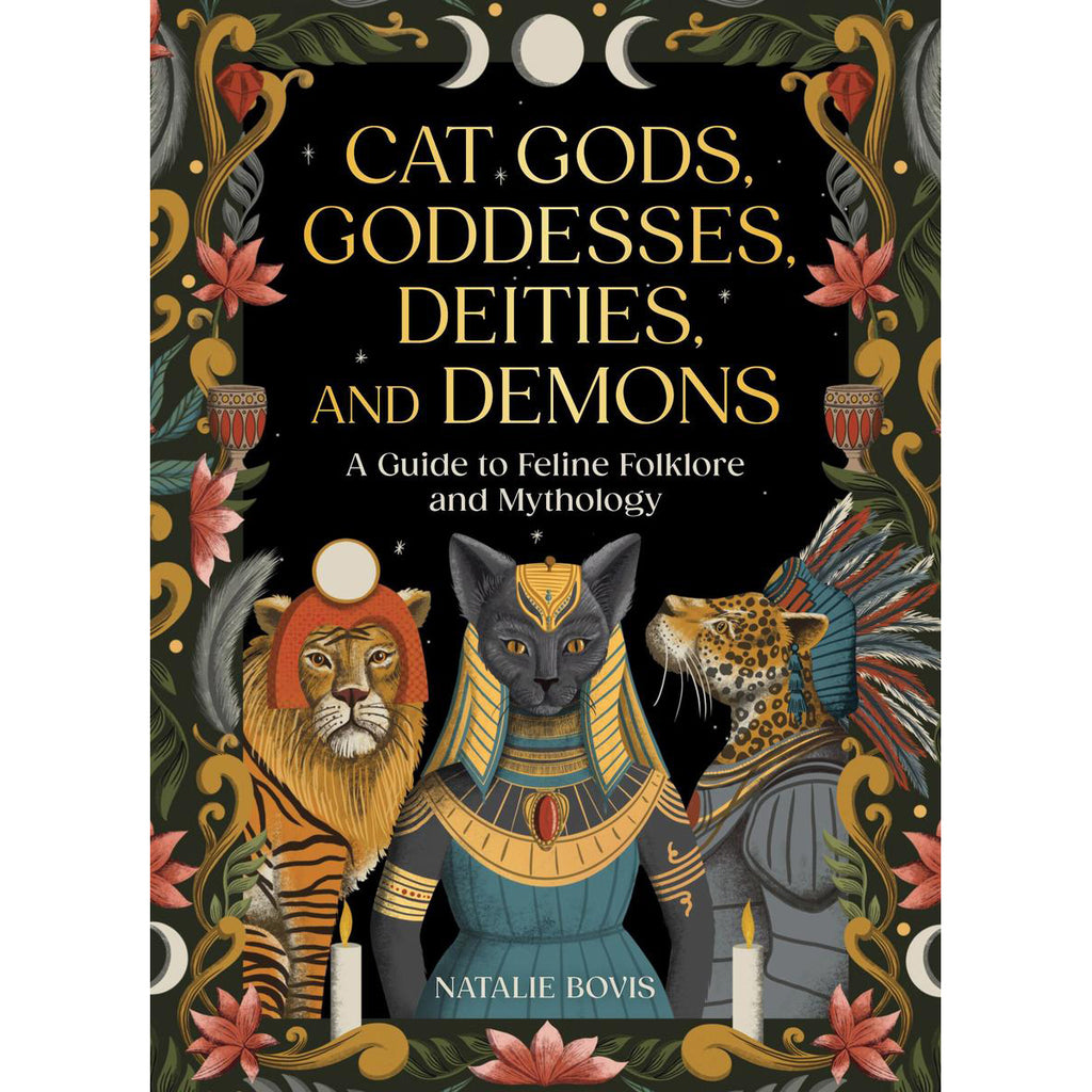 Cat Gods Goddesses Deities and Demons - Natalie Bovis