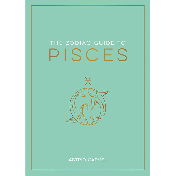 Zodiac Guide to Pisces - Astrid Carvel