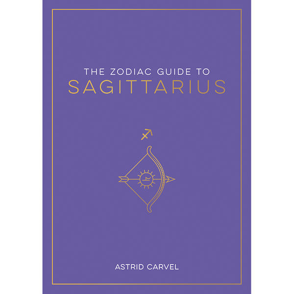 Zodiac Guide to Sagittarius - Astrid Carvel