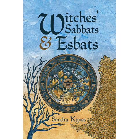 Witches' Sabbats & Esbats - Sandra Kynes