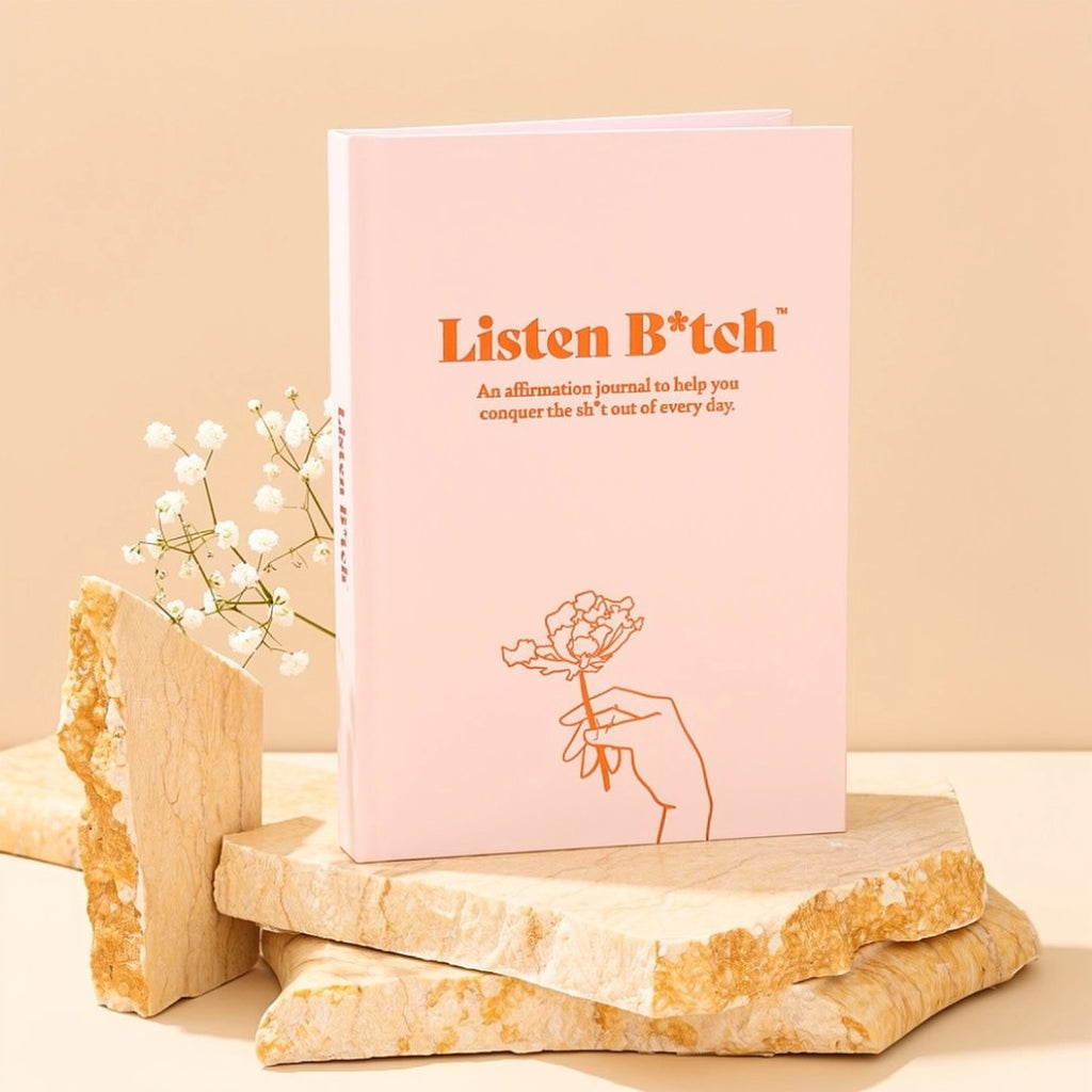 Listen B*Tch Affirmation Journal