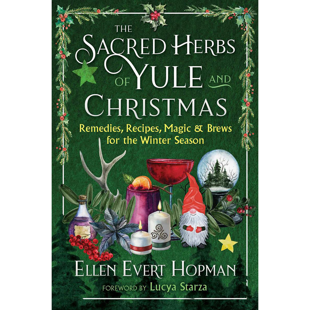 Sacred Herbs of Yule and Christmas - Ellen Evert Hopman