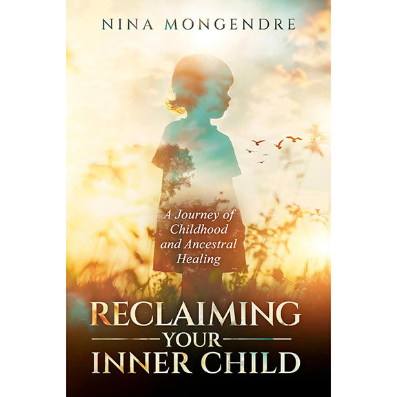 Reclaiming Your Inner Child - Nina Mongendre