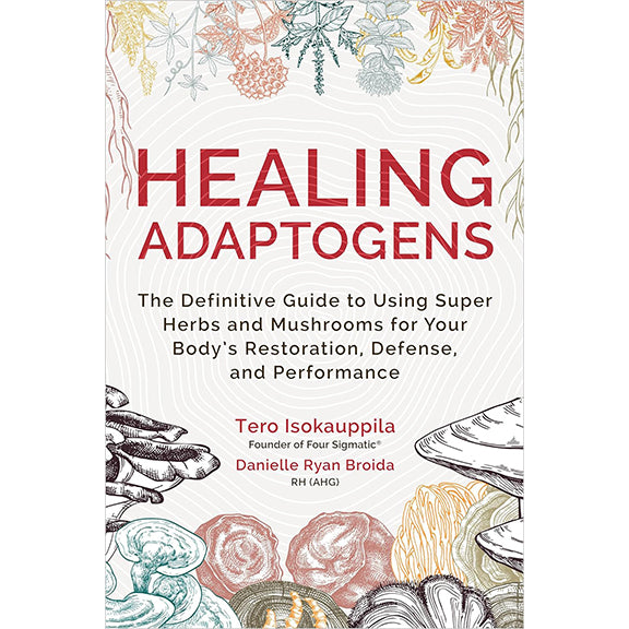 Healing Adaptogens -  Tero Isokauppila