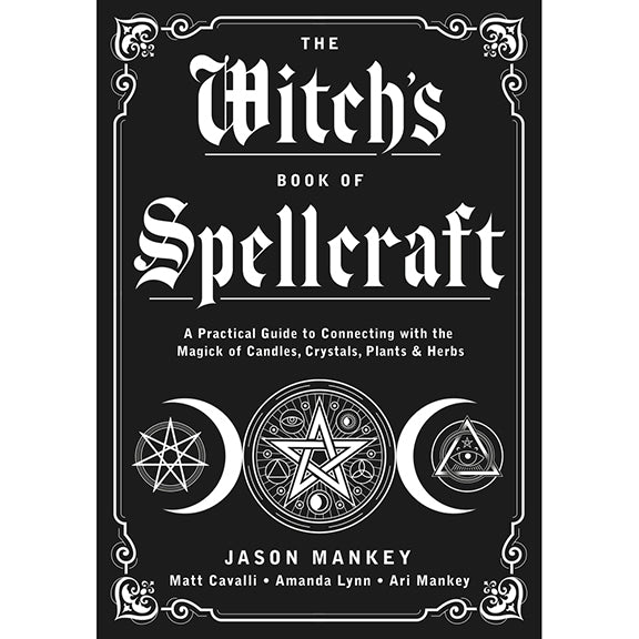 Witch's Book of Spellcraft - Jason Mankey, Ari Mankey, Matt-Lynn Cavalli