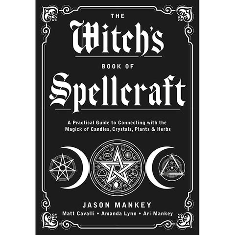 Witch's Book of Spellcraft - Jason Mankey, Ari Mankey, Matt-Lynn Cavalli