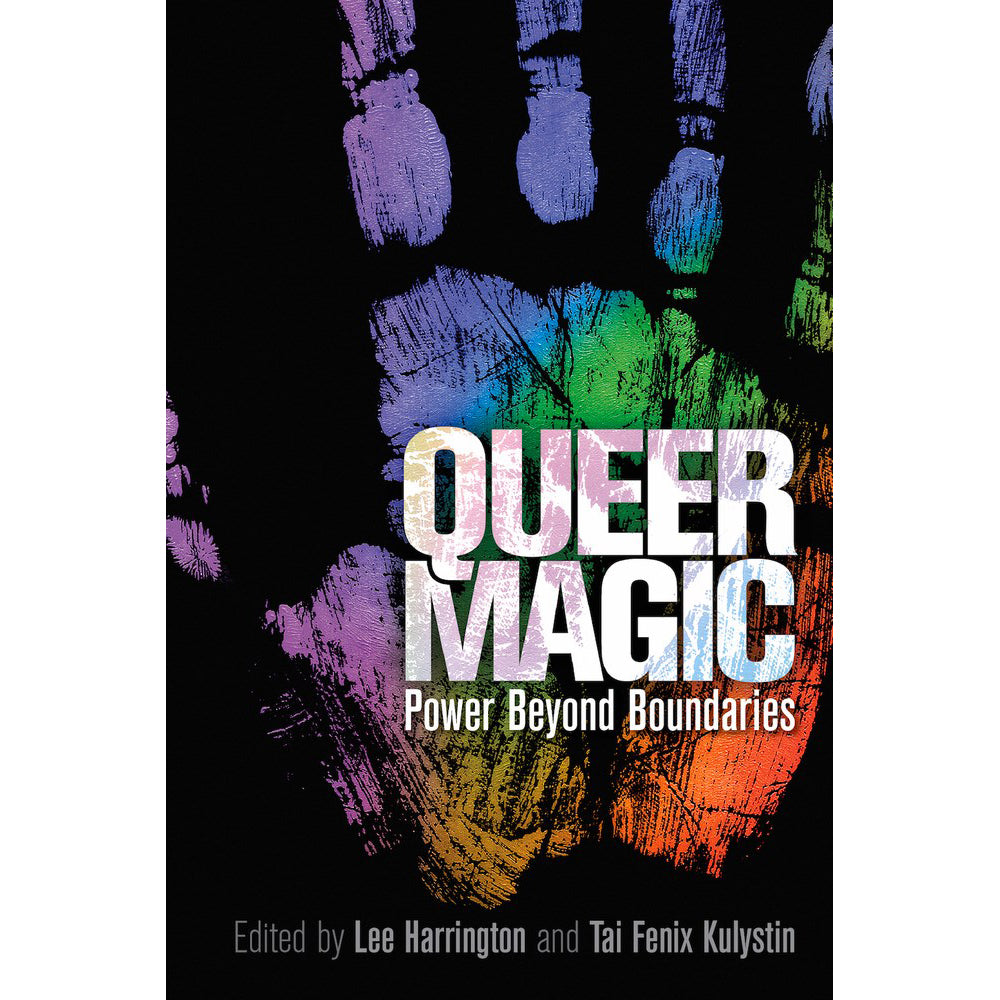 Queer Magic : Power Beyond Boundaries - Lee Harrington & Tai Fenix Kulystin
