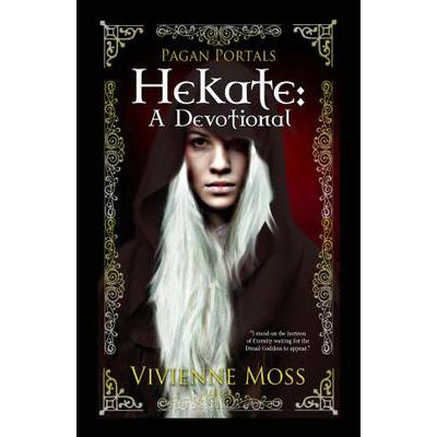Pagan Portals - Hekate: A Devotional - Vivienne Moss