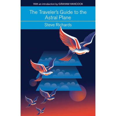 Traveler's Guide to the Astral Plane by Steve Richards