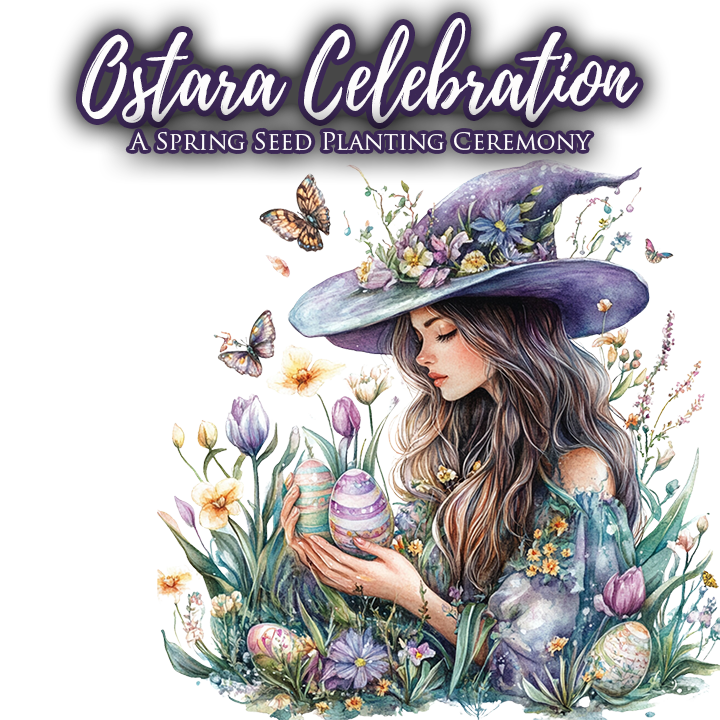 Ostara Celebration: A Spring Seed Planting Ceremony