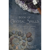 Book of Crystal Spells - Ember Grant