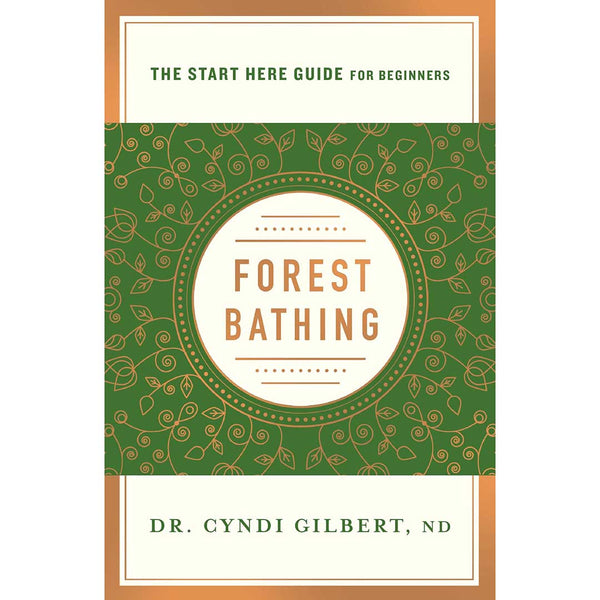 Forest Bathing (A Start Here Guide) - Dr. Cyndi Gilbert