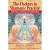 Chakras in Shamanic Practice - Susan Wright