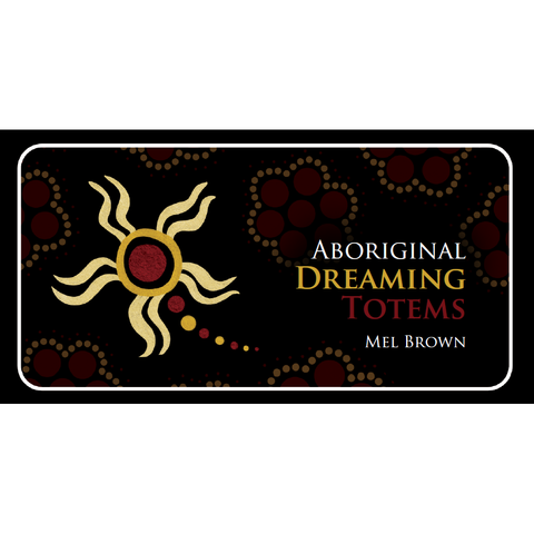 Aboriginal Dreaming Totems - Mel Brown