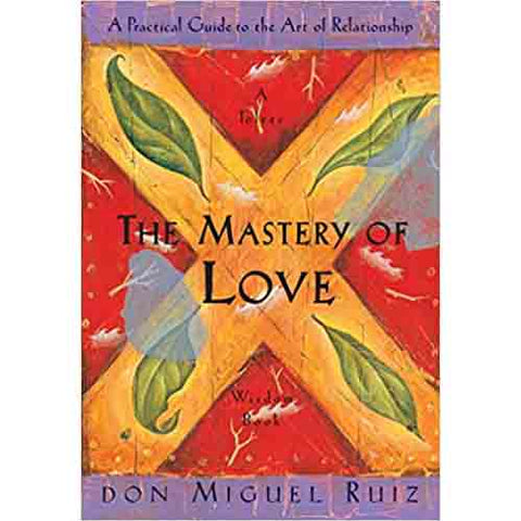 Mastery of Love - Don Miguel Ruiz