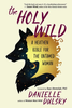 Holy Wild - Danielle Dulksy & Bayo Akomolafe