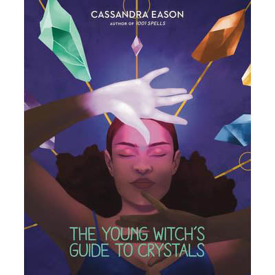 Young Witch's Guide to Crystals - Cassandra Eason