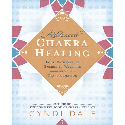 Advanced Chakra Healing - Cyndi Dale